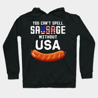 You Can't Spell Sausage Without USA Funny Patriotic Hoodie